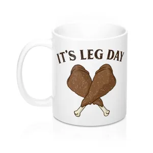It's Leg Day Coffee Mug