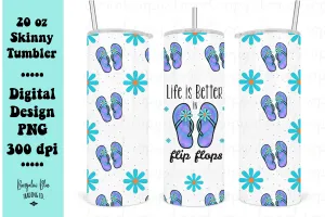 Life Is Better in Flip Flops 20 oz Skinny Tumbler Wrap Digital Download