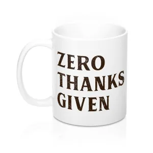 Zero Thanks Given Coffee Mug