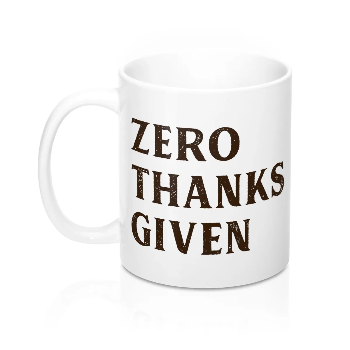 Zero Thanks Given Coffee Mug